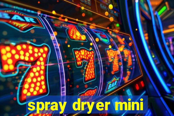 spray dryer mini